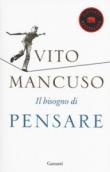 Il bisogno di pensare - Mancuso Vito 9788811149736