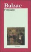 Ferragus - B. Besi Ellena, Honoré de Balzac 9788811366546