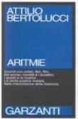 Aritmie - Attilio Bertolucci 9788811598169