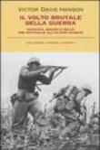 Il volto brutale della guerra. Okinawa, Shiloh e Delio: tre battaglie all'ultimo sangue - Hanson, Victor Davis 9788811600497