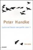 Lucia nel bosco con quelle cose lì. Una storia - Umberto Gandini, U. Gandini, Peter Handke 9788811662068