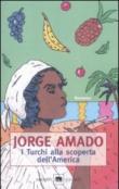 I turchi alla scoperta dell'America. Novelletta - Amado Jorge 9788811666516