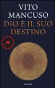 Dio e il suo destino - Mancuso Vito 9788811672241
