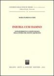 Iniuria cum damno. Antigiuridicità e colpevolezza nella storia del danno aquilano - M. Floriana, Cursi 9788814097621