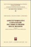 Aspetti normativi e finanziari dei tributi propri delle regioni. 3.L'imposta regionale sulle attività produttive - Antonio Strusi, Letizia R. Sciumbata, Enrico Buglione 9788814102394