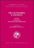 Tra economia e società. Studi in memoria di Giovanni Montemagno - A. D'Agata, E. Sciacca, E. Giardina 9788814111419