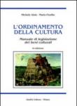 L'ordinamento della cultura. Manuale di legislazione dei beni culturali - Michele Ainis, Mario Fiorillo 9788814138775