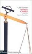 Giustizia e politica. I nodi della Seconda Repubblica - Carlo Guarnieri 9788815095466