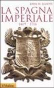 La Spagna imperiale 1469-1716 - John H. Elliott, A. Ca' Rossa 9788815110930