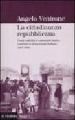 La cittadinanza repubblicana. Come cattolici e comunisti hanno costruito la democrazia italiana (1943-1948) - Ventrone Angelo 9788815121493