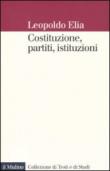 Costituzione, partiti, istituzioni - Leopoldo Elia 9788815127877