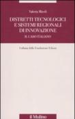 Distretti tecnologici e sistemi regionali di innovazione. Il caso italiano - Valeria Miceli 9788815134486