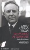 Da Livorno al Quirinale. Storia di un italiano - Levi Arrigo, Ciampi Carlo Azeglio 9788815137937