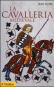 La cavalleria medievale - Flori Jean 9788815266071