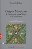 Opera omnia. 15: Corpus Mysticum. L'eucarestia e la Chiesa nel Medioevo. Scrittura ed Eucarestia - Henri de Lubac 9788816306066
