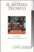 Il sistema tecnico. La gabbia delle società contemporanee - Jacques Ellul, Guendalina Carbonelli 9788816408517