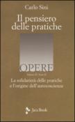 Il pensiero delle pratiche. 4.La solidarietà delle pratiche e l'origine dell'autocoscienza - Carlo Sini 9788816412439