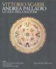 Andrea Palladio. La luce della ragione. Esempi di vita in villa dal XIV al XVIII secolo. Con DVD - Sgarbi Vittorio 9788817004541