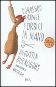 Correndo con le forbici in mano - Burroughs Augusten 9788817025225