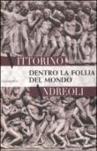 Dentro la follia del mondo - Andreoli Vittorino 9788817042857