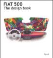Fiat 500. The design book. Ediz. illustrata - Fagone Enrico 9788817084680