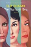 Tre figlie di Eva - Shafak Elif 9788817091183
