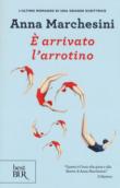 È arrivato l'arrotino - Marchesini Anna 9788817103367