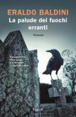 La palude dei fuochi erranti - Eraldo Baldini 9788817109994