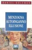 Menzogna, autoinganno, illusione - Daniel Goleman 9788817112192