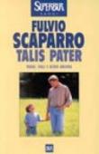 Talis pater. Padri, figli e altro ancora - Fulvio Scaparro 9788817118002