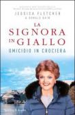 Omicidio in crociera. La signora in giallo - Jessica Fletcher, Donald Bain 9788820071387