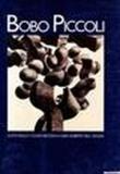 Bobo Piccoli - Guido Bezzola, Guido Ballo, G. Alberto Dell'Acqua 9788820205812