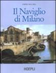 Il Naviglio di Milano - Empio Malara 9788820341251