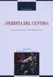 «Perdita del centro». Arte e Novecento in Benedetto Croce - Chiara Cappiello 9788820768386