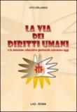 La via dei diritti umani e la missione educativa pastorale salesiana oggi - Orlando Vito 9788821307034