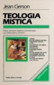 Teologia mistica. Testo latino a fronte - M. Vannini, Jean C. de Gerson, Jean Gerson 9788821525193