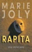 Rapita. Una storia vera - Joly Marie 9788821551239