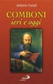 Comboni, ieri e oggi - Antonio Furioli 9788821552557