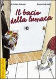 Il bacio della lumaca - M. Zattoni, Brunella Baldi, M. Zattini, B. Baldi, Fabrizia Poluzzi, M. Zattoni Gillini 9788821565908