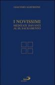 I Novissimi. Meditati davanti al Santissimo Sacramento - Giacomo Alberione 9788821567414