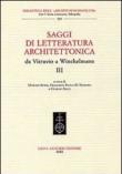Saggi di letteratura architettonica, da Vitruvio a Winckelmann. 3. - G. Bacci, F. P. Di Teodoro, H. Burns 9788822259615
