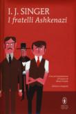 I fratelli Ashkenazi. Ediz. integrale - Israel J., Singer 9788822711724