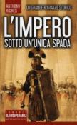 Sotto un'unica spada. L'impero - Anthony Riches, R. Prencipe 9788822716279