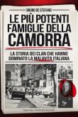 Le più potenti famiglie della camorra. La storia dei clan che hanno dominato la malavita italiana - Bruno De Stefano 9788822744708