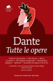 Dante. Tutte le opere. Ediz. integrale - Dante Alighieri 9788822754189