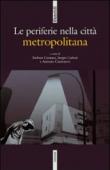 Le periferie nella città metropolitana - B. Cannata, S. Carloni, A. Castronovi 9788823012783