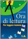 Ora di lettura. Per la Scuola media. Con CD Audio. Con CD-ROM. Con espansione online: 1 - Gallo Luciana 9788823431034