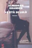 Le età di Lulù - Grandes Almudena 9788823503090