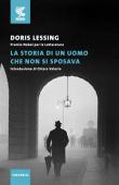 La storia di un uomo che non si sposava - Doris Lessing 9788823528048