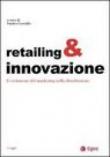 Retailing & innovazione. L'evoluzione del marketing nella distribuzione - Sandro Castaldo 9788823807587